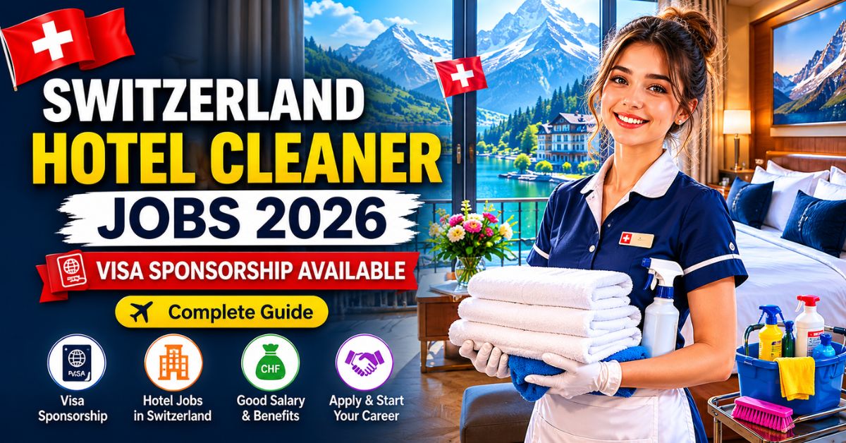 Switzerland Hotel Cleaner Jobs with Visa Sponsorship 2026 Guide