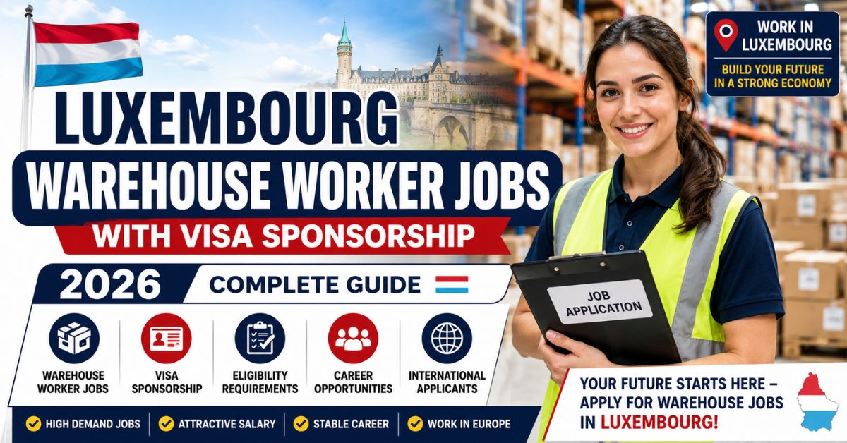 Luxembourg Warehouse Worker Jobs with Visa Sponsorship 2026