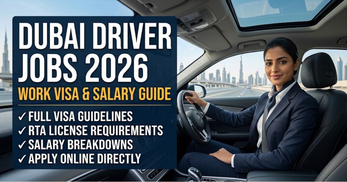 Dubai Driver Jobs 2026: Work Visa, Salaries & Apply Online