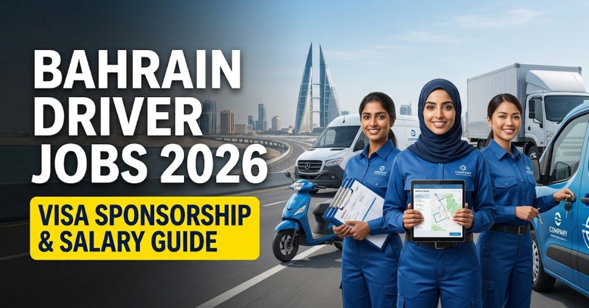 Bahrain Driver Jobs 2026: Visa Sponsorship & Salary Guide